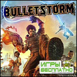 Bulletstorm  22.02.2011