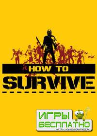  How to Survive