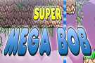 Super Mega Bob 