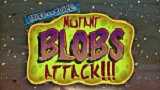 Tales from Space: Mutant Blobs Attack 