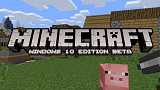 - Minecraft: Windows 10 Edition