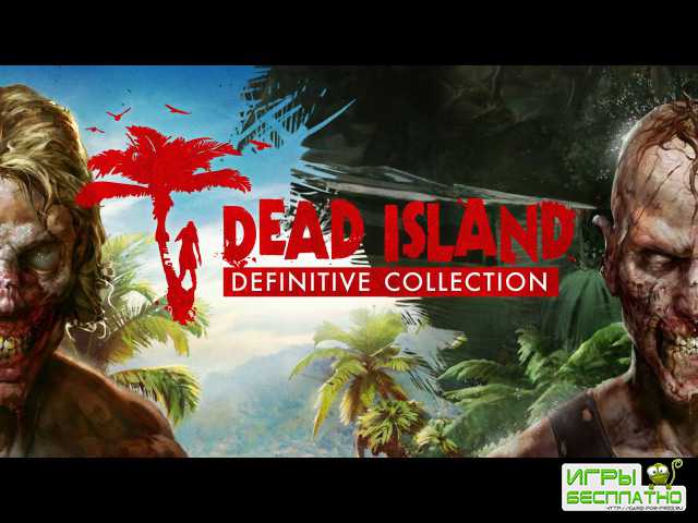 Dead Island: Definitive Collection    31 