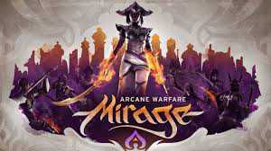   Mirage: Arcane Warfare