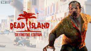  Dead Island Definitive Edition