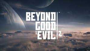   Beyond Good and Evil 2  