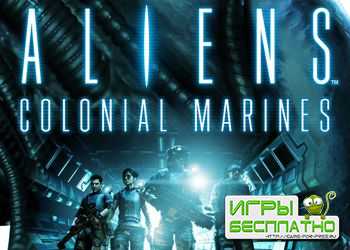    Aliens: Colonial Marines   -   ...