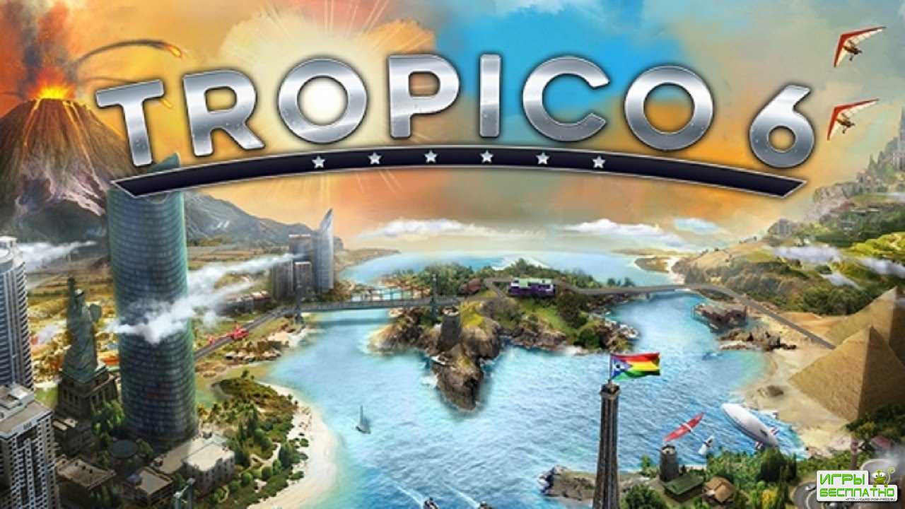   Tropico 6